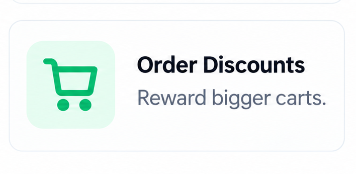Order Discounts. Reward bigger carts.